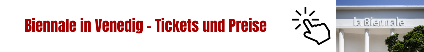 Biennale in Venedig - Tickets und Preise