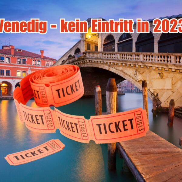Venedig - keine Eintrittsgebühr in 2023
