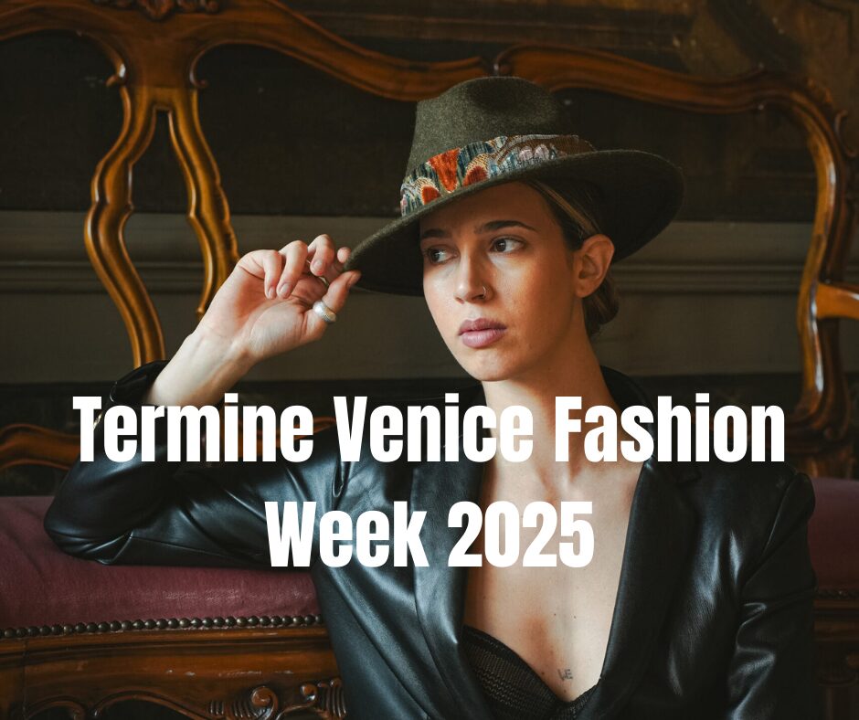 Termine Venice Fashion Week 2025